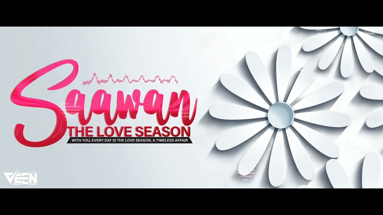 SAAWAN THE LOVE SEASON || REMIX VERSION || VEENR