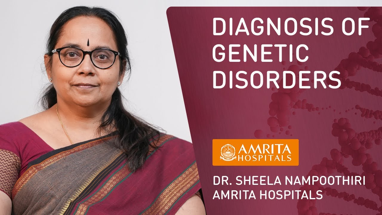 Diagnosis of Genetic Disorders  -Amrita Hospitals
