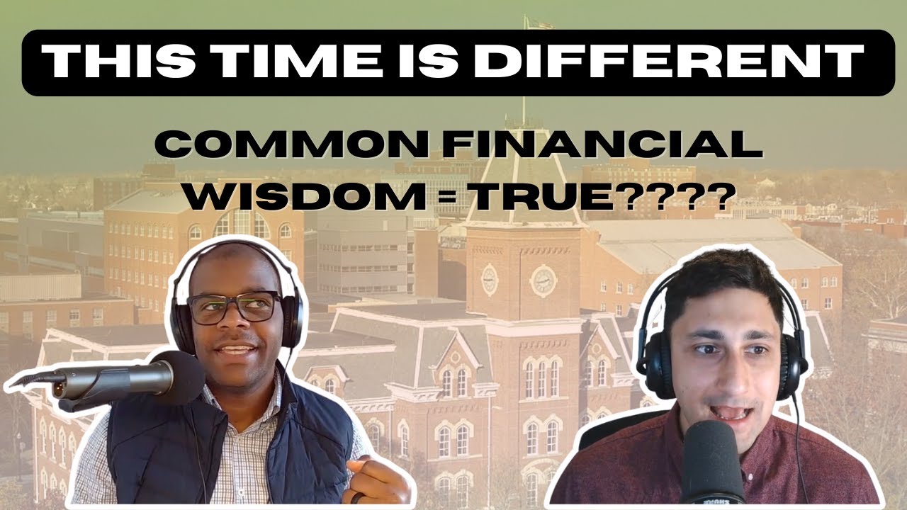 Is Common Financial Wisdom ACTUALLY True?