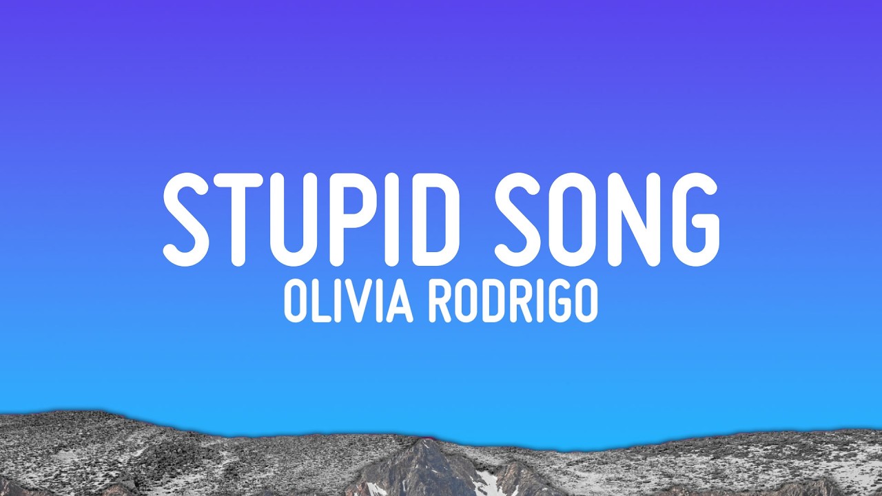 Olivia Rodrigo - stupid song (Lyrics)