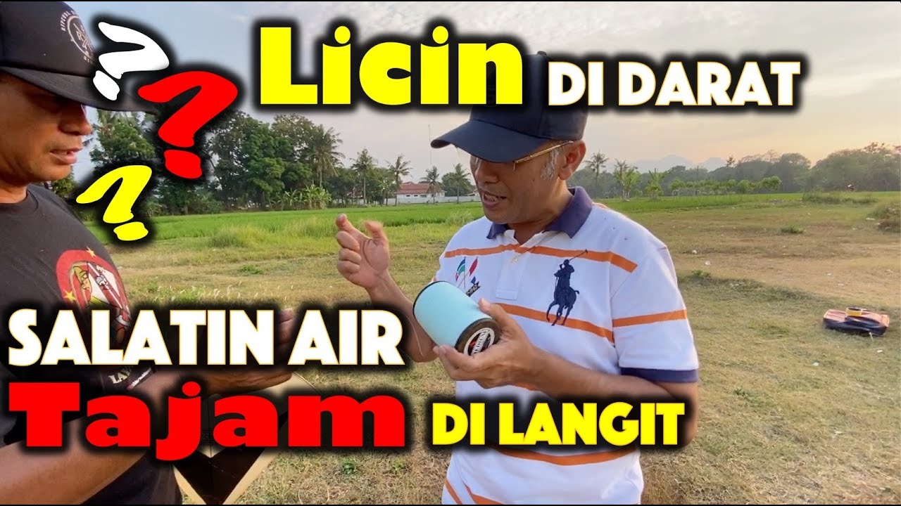 Gelasan Aneh - Salatin Air - LICIN di Darat, TAJAM di Langit