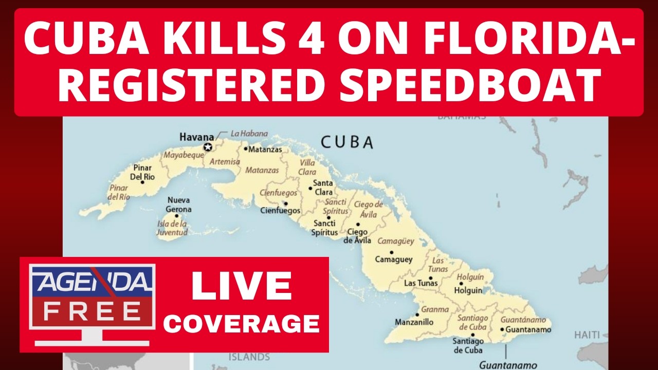 Cuba Kills 4 on Florida-Registered Speedboat - LIVE Breaking News Coverage (Plus Other Stories)