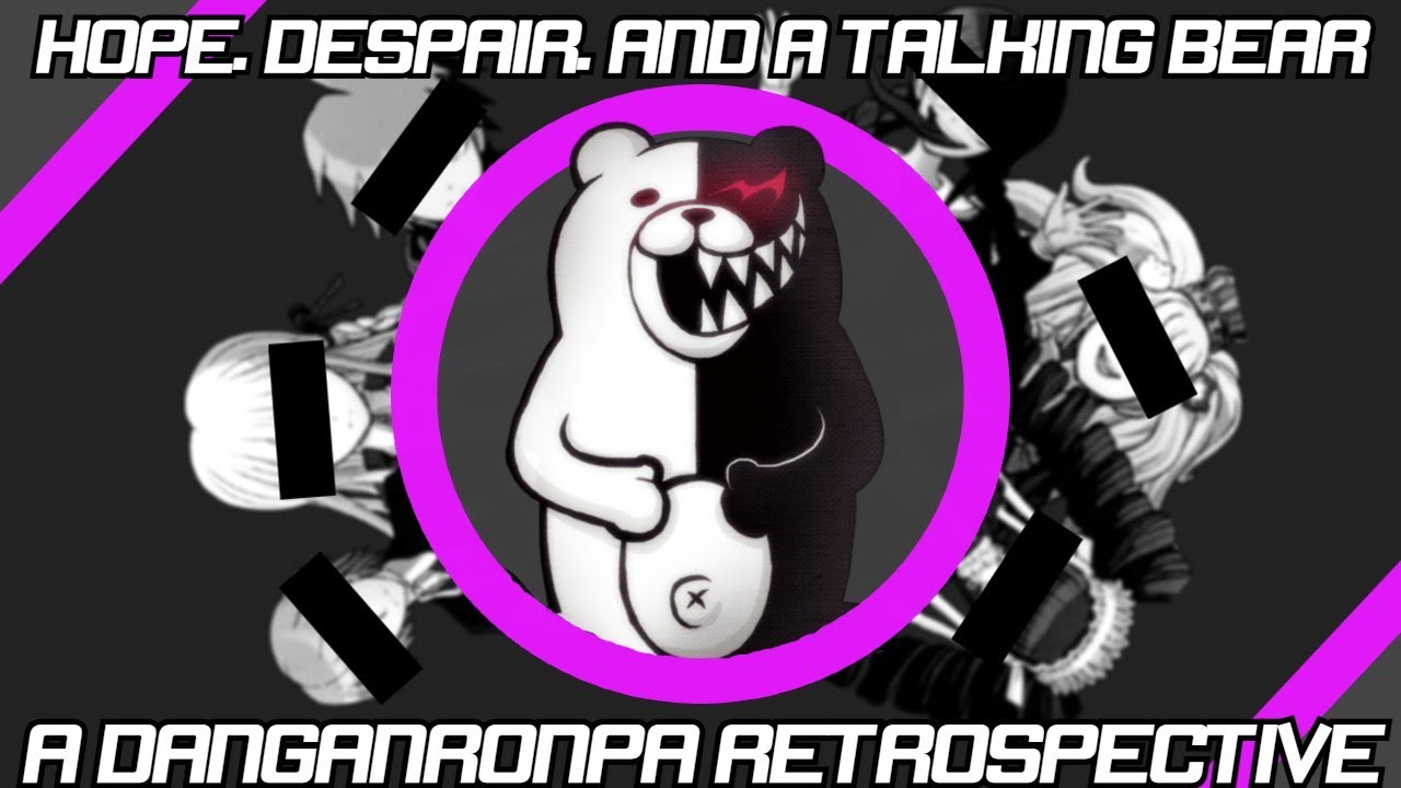 Hope, Despair, and a Talking Bear | An (UNFINISHED) Danganronpa Retrospective | (read desc)
