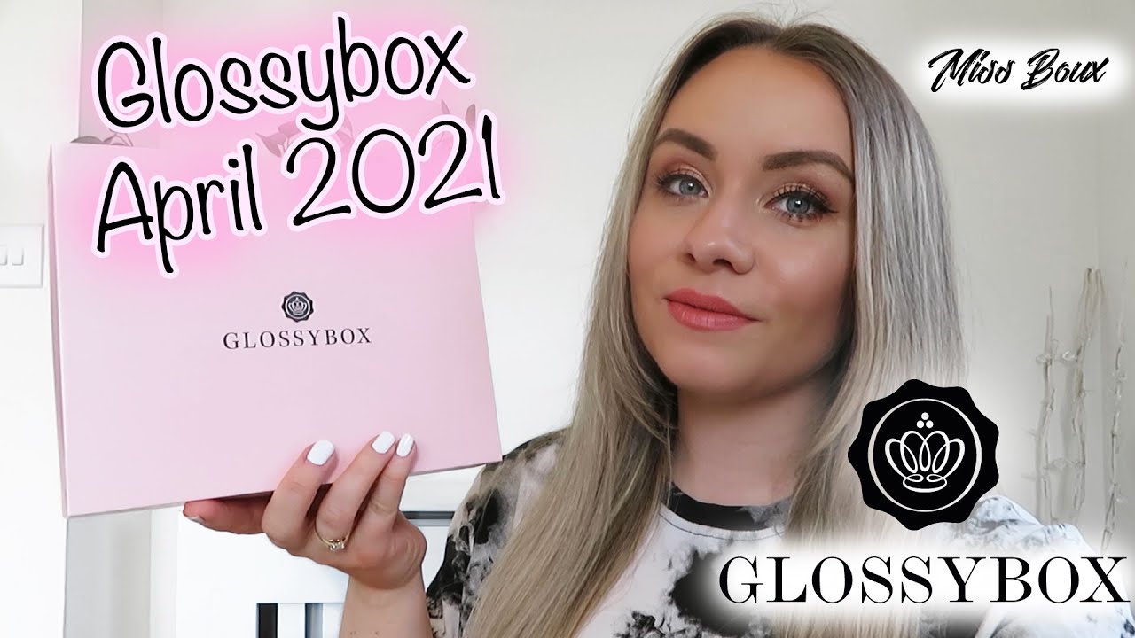 GLOSSYBOX APRIL 2021 UNBOXING & DISCOUNT CODE - WOKE UP IN SPRING EDITION - MISS BOUX