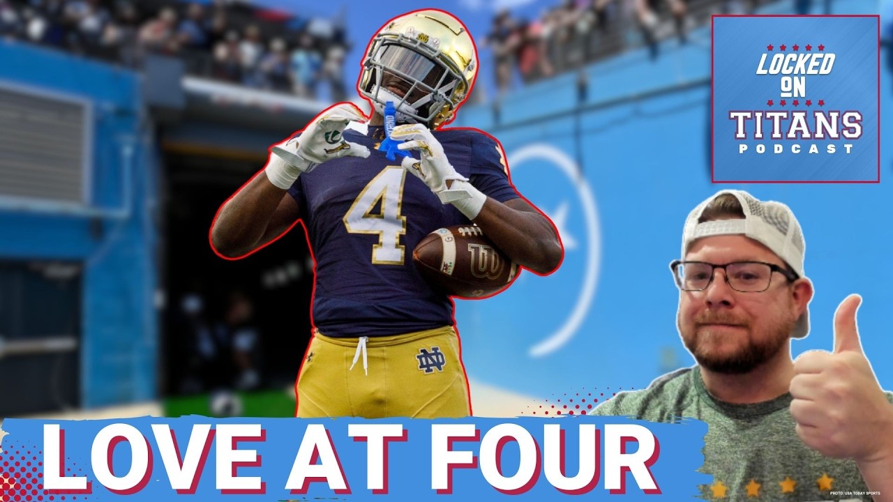 TENNESSEE TITANS MOCK DRAFT: Jeremiyah Love at FOUR, Adding Weapons on Day 2 & Free Agency Set Up