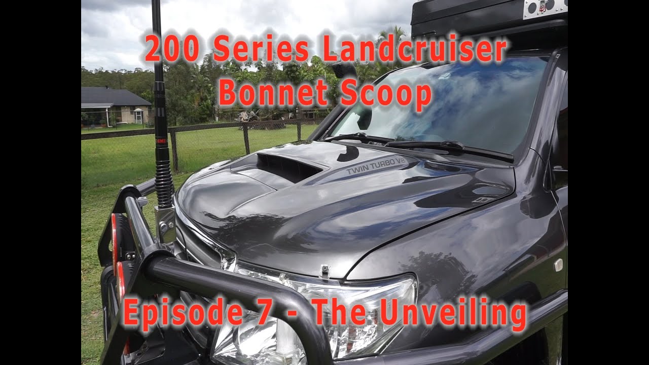 Toyota Landcruiser 200 Series (LC200) Bonnet Scoop Installation using a 79 Series Donar Scoop - Ep 7