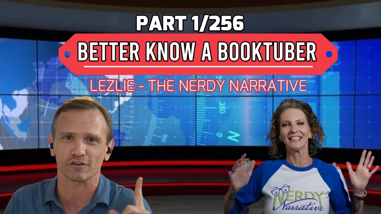 Better Know A BookTuber! || The Nerdy Narrative || Part 1 of 256