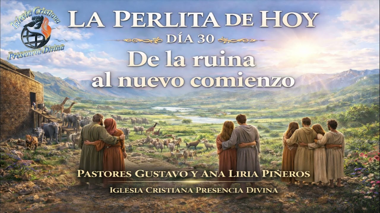 LA PERLITA DE HOY DÍA 30 | Serie: Génesis Desde el principio: De la ruina al nuevo comienzo