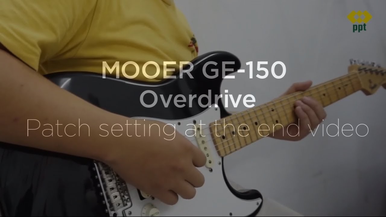 [guitarandgears.com] Overdrive Tone Mooer GE150 (Patch setting at the end video)