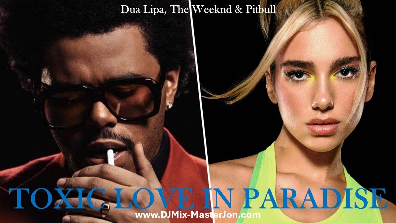 Dua Lipa, The Weeknd & Pitbull - TOXIC LOVE IN PARADISE (2026 REMIX)