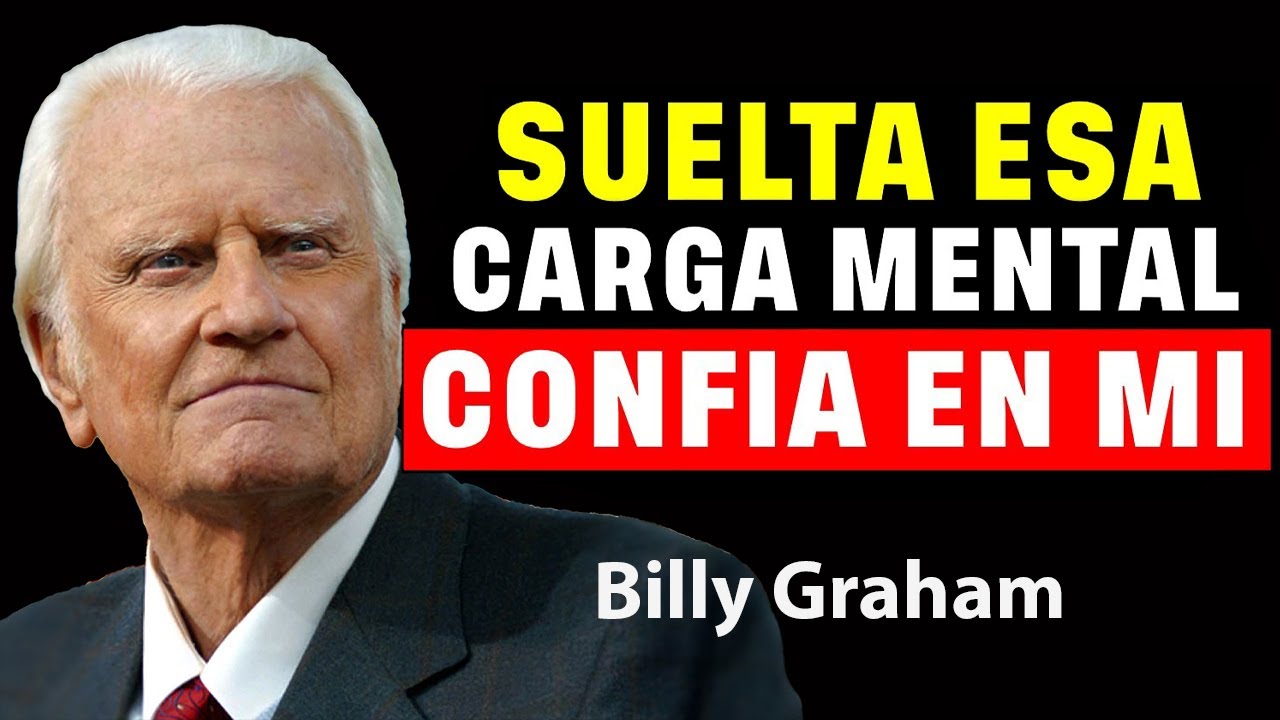 DIOS te dice; NO necesitas ENTENDERLO todo, solo CONFIA en mi | Predicas De Billy Graham