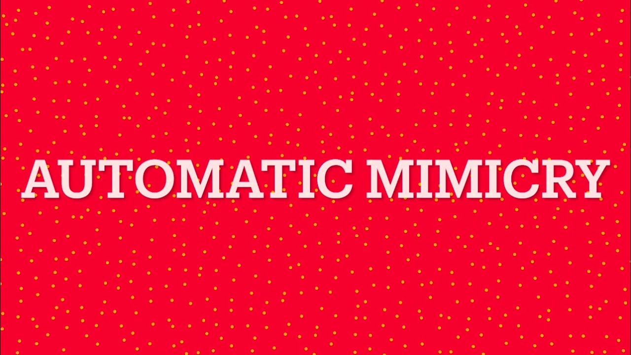 Automatic Mimicry Experiment