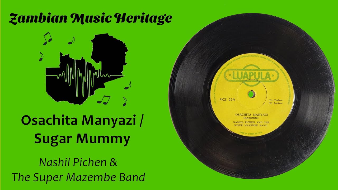 Nashil Pichen Kazembe & the Super Mazembe Band - Osachita Manyazi / Sugar Mummy - Zambian Single