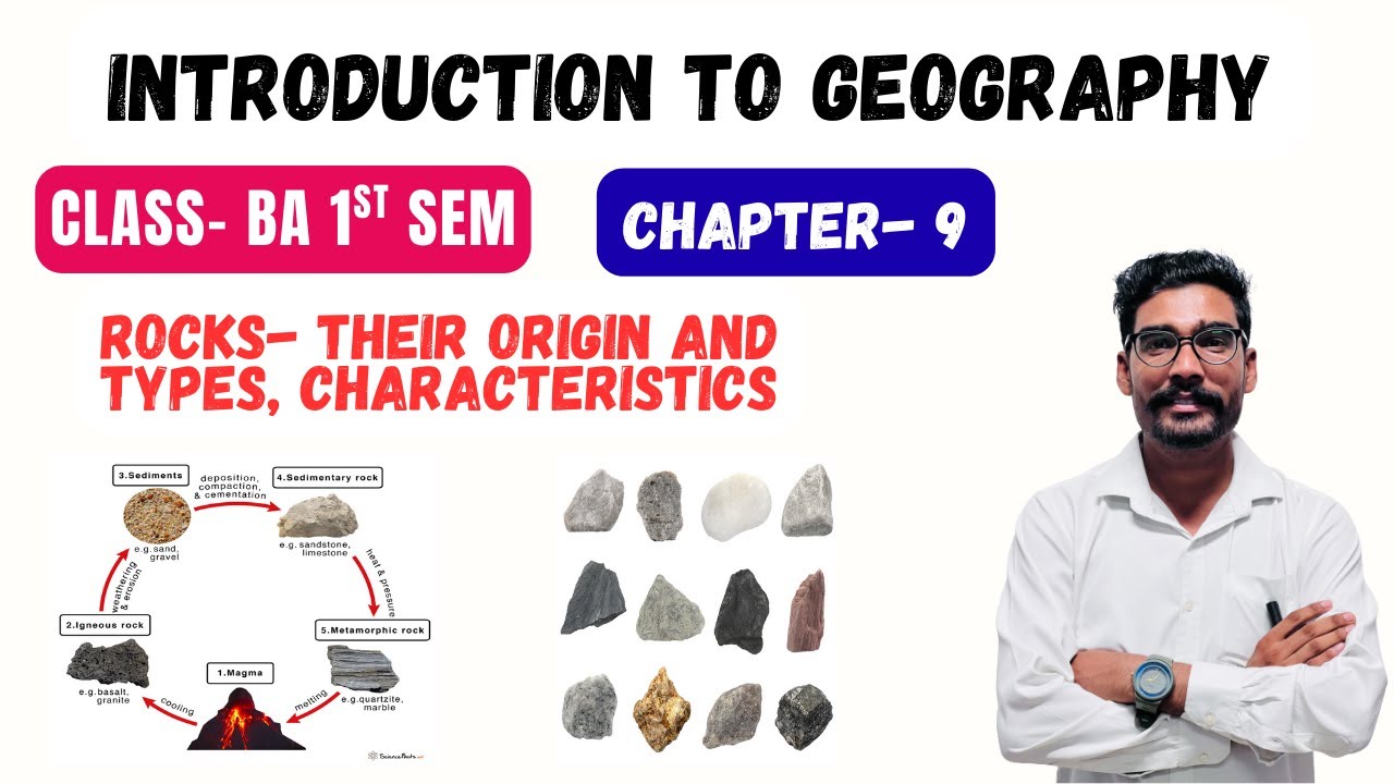 Chapter 9 Rocks- Their Origin and Types, Characteristics||Geography||BA Sem 1st