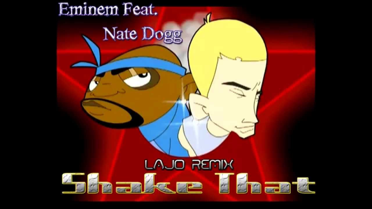 Eminem - Shake That (Feat. Nate Dogg) (LaJo Remix)