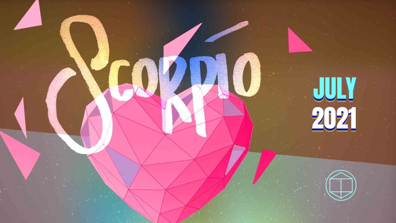 SCORPIO July 2021 🔥🦂 PASSIONATE AND GOOD MONTH. DON'T SWEAT THE SMALL STUFF  💖⚡️ Love Tarot