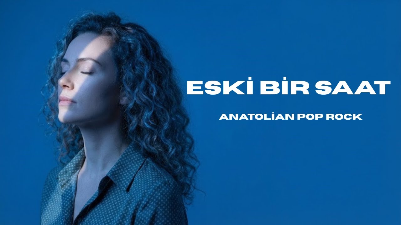 Eski Bir Saat | Anatolian Pop Rock
