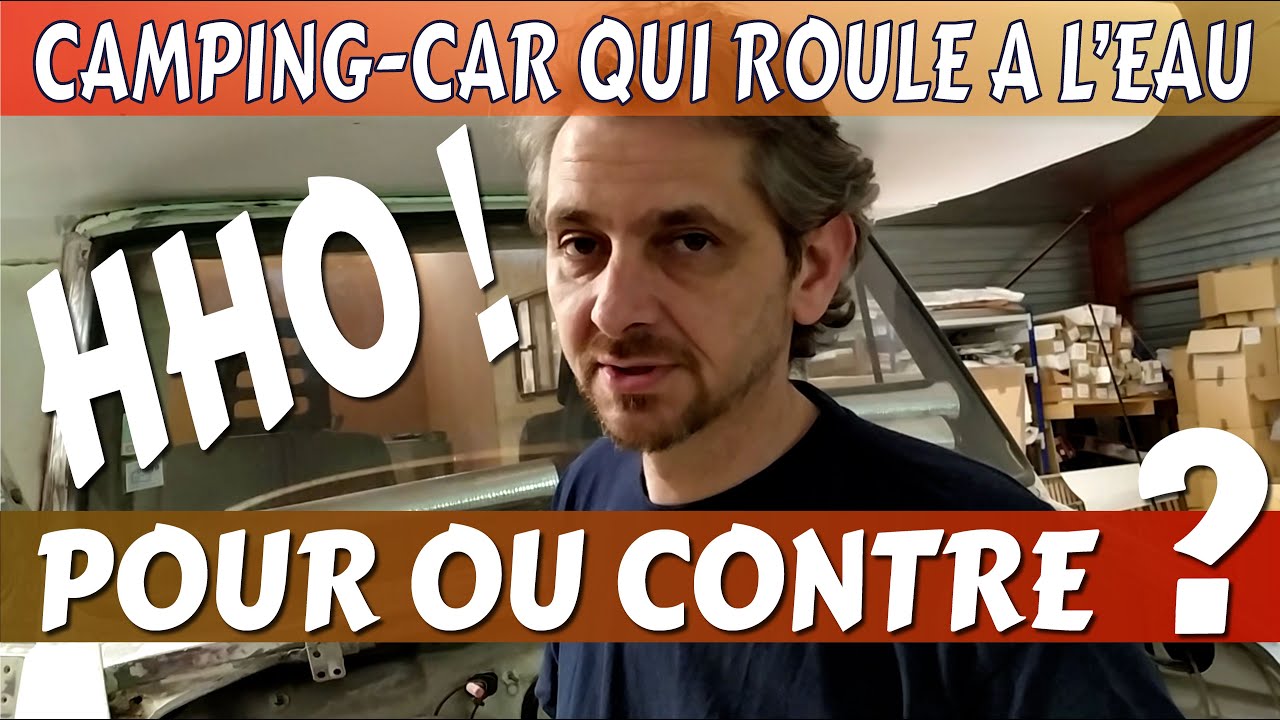 Camping-car  - Dopage à l'eau/ Hybride diesel ❗😨 Pour ou Contre le HHO Hydrogène ❓