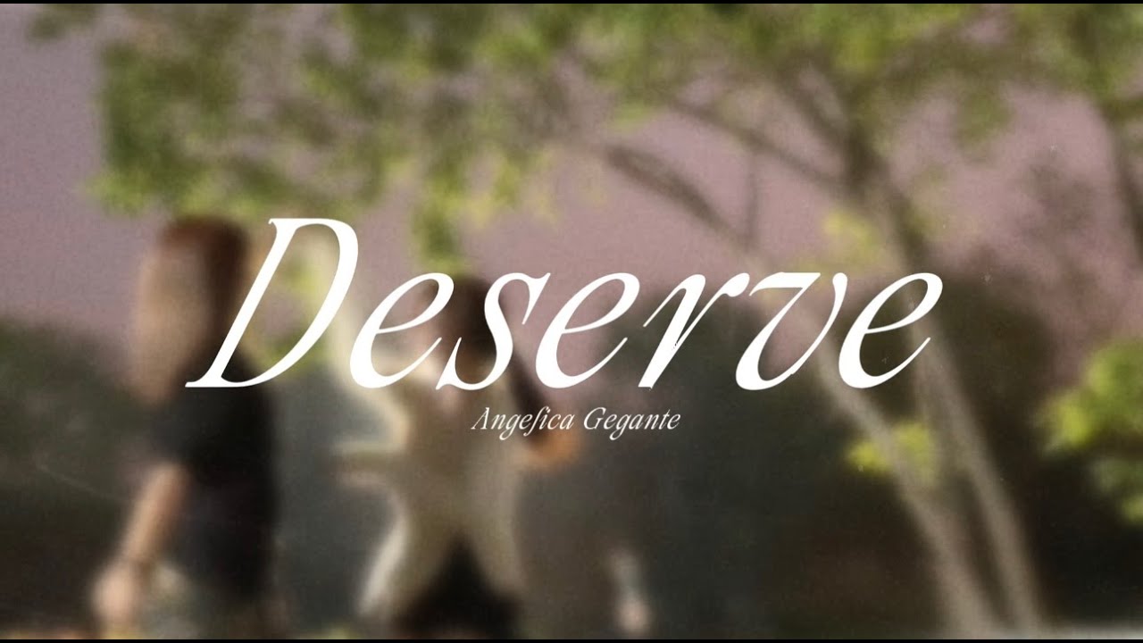 Angelica Gegante - Deserve (Official Lyric Video)