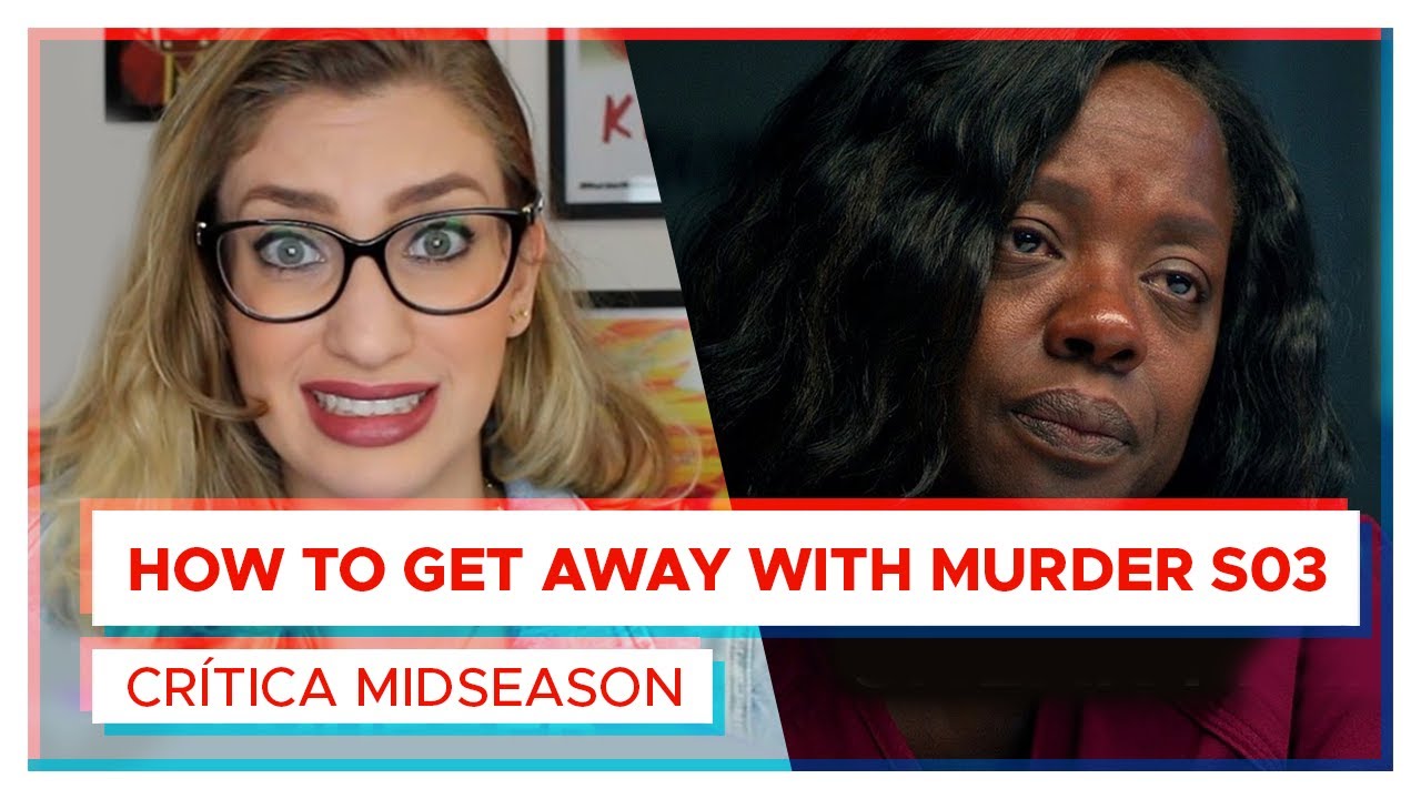 HOW TO GET AWAY WITH MURDER | Crítica 3ª Temp. Midseason