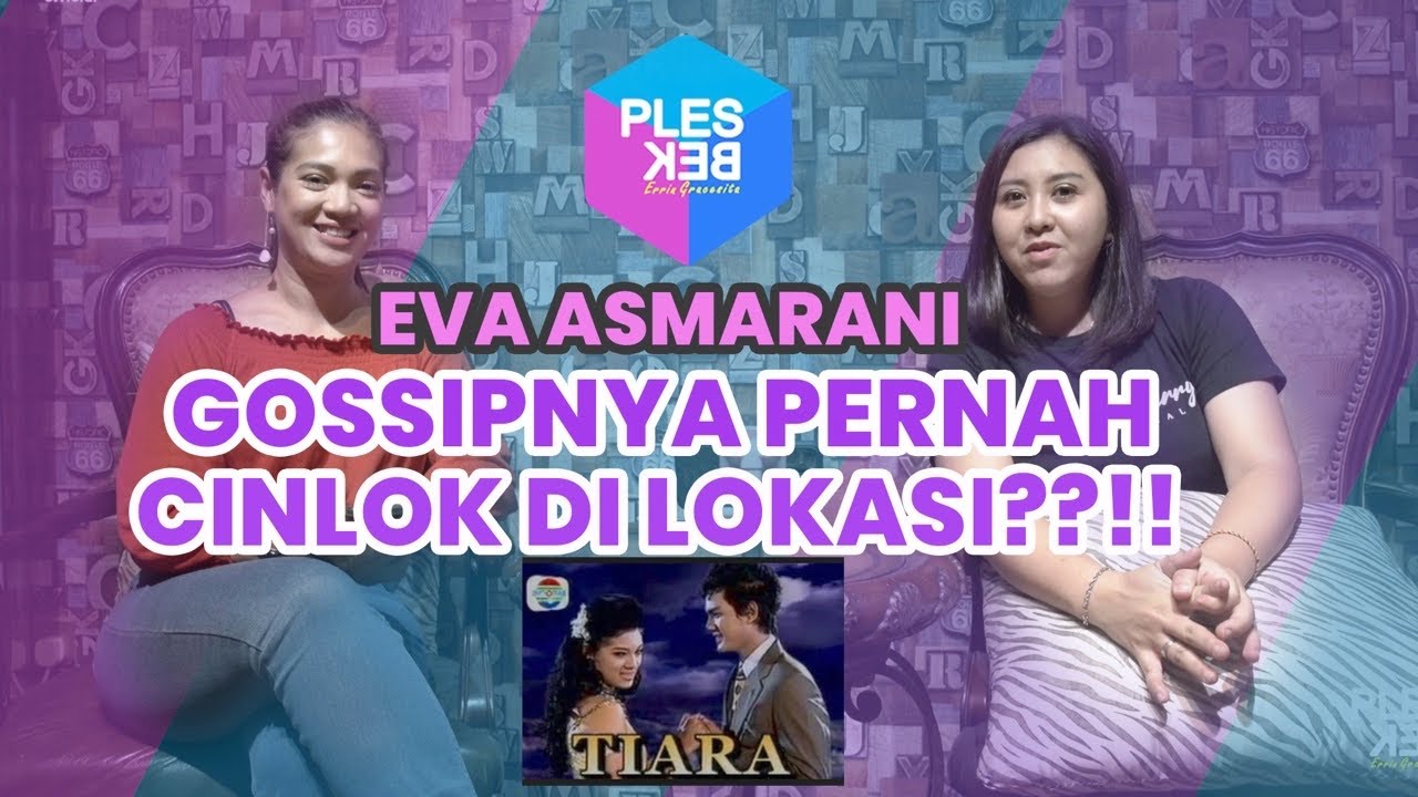EVA ASMARANI : DAPET BANGET CHEMISTRY NYA , BENER NGGA PERNAH CINLOK SAMA ARIF RAHMAN❓❓ #TIARA