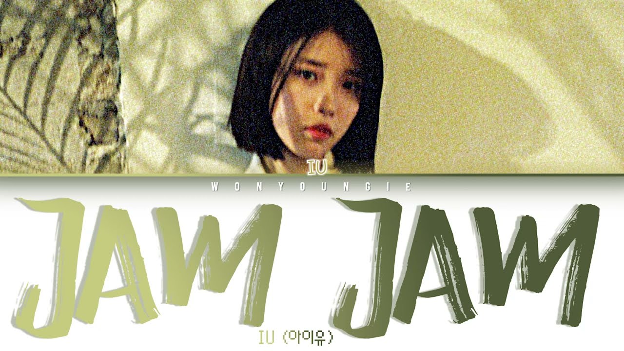 IU (아이유) - Jam Jam Lyrics (Color Coded Han/Rom/Eng)
