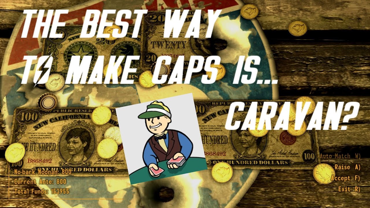 The Best Way to Make Caps in Fallout: New Vegas is... Caravan? Guide & Discussion