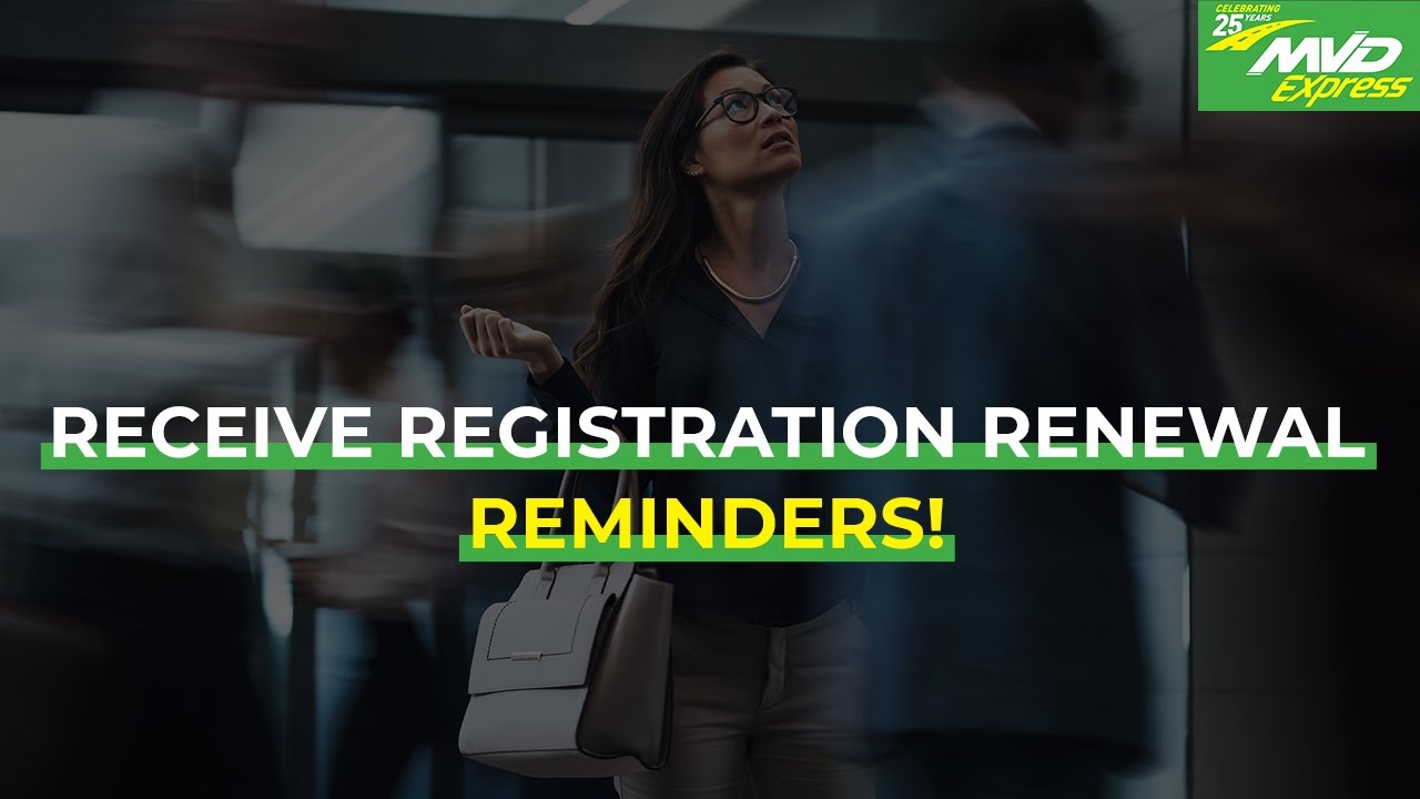 Receive Registration Renewal Reminders!