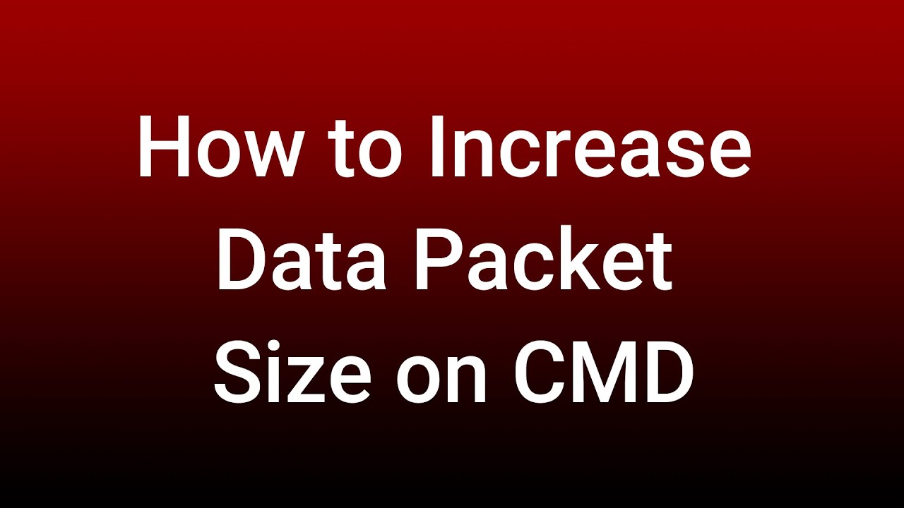 How to Increase Data Packet size