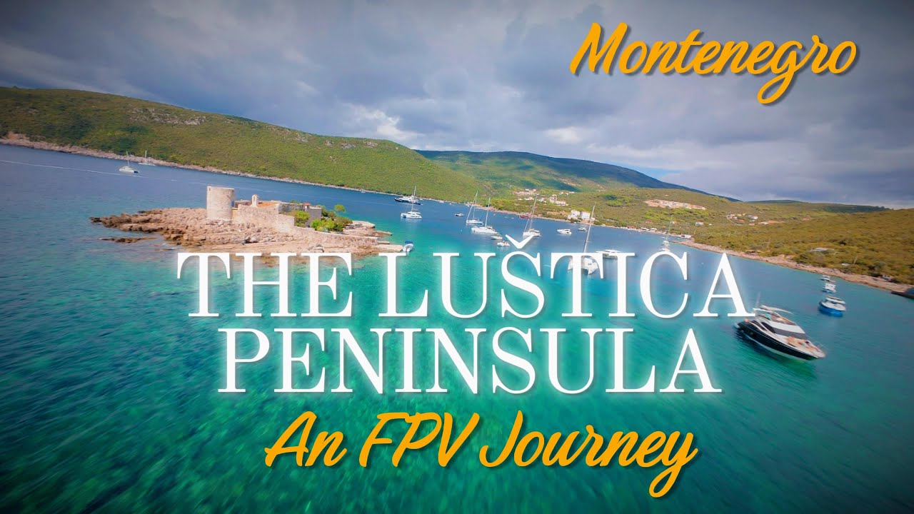 The Luštica Peninsula Cinematic FPV: Montenegro