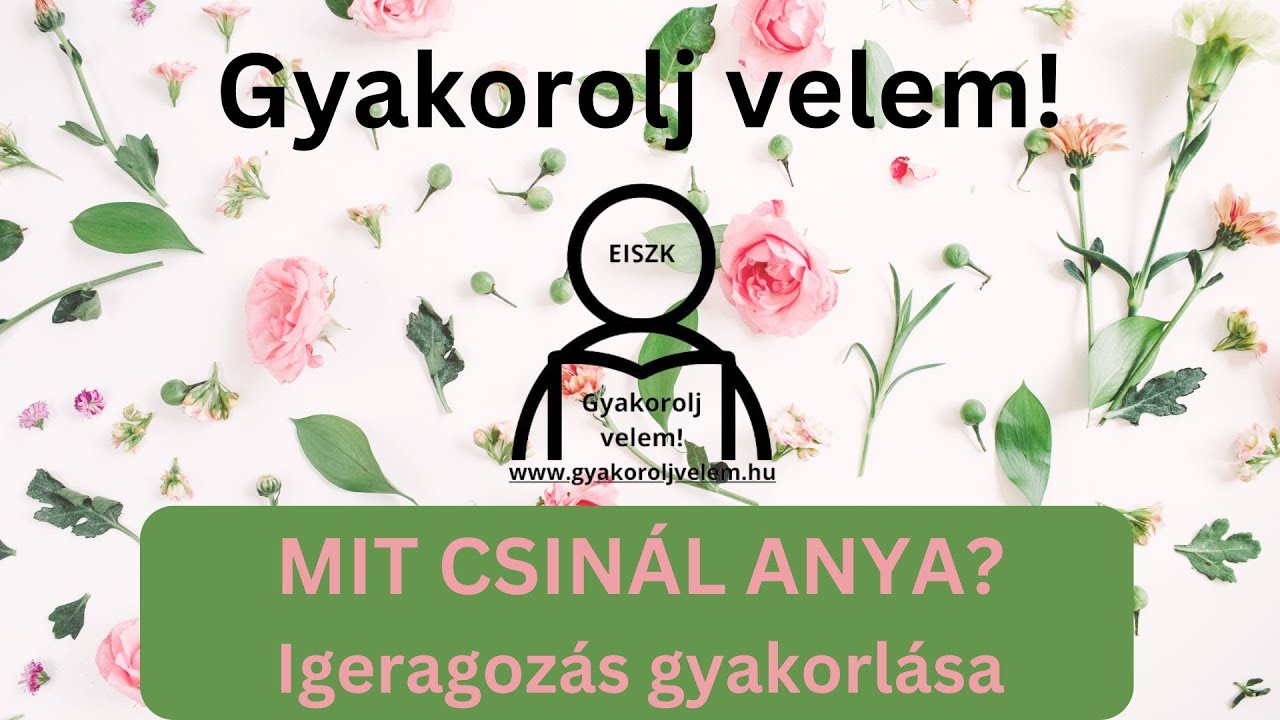 Mit csinál anya?  - igeragozás gyakorlása
