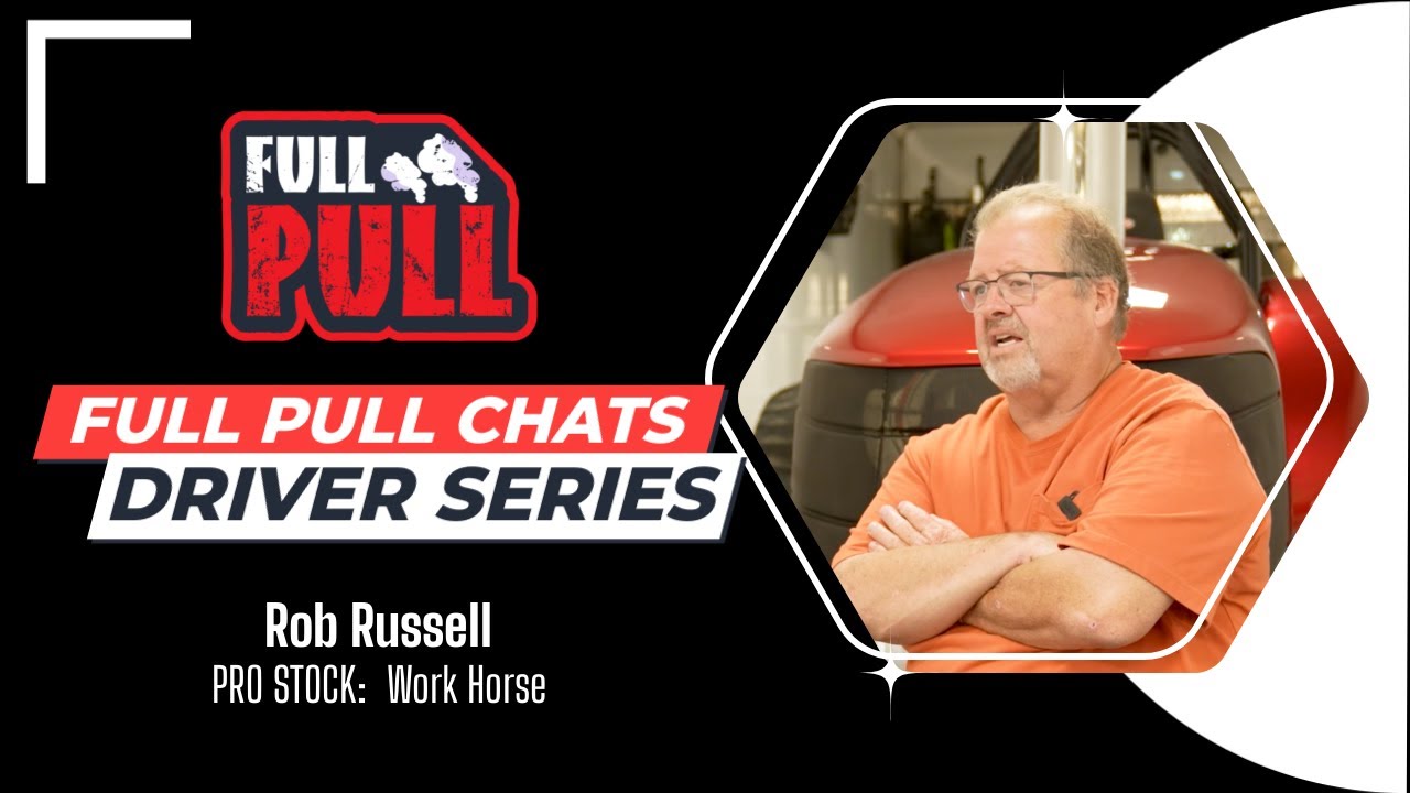 Full Pull Chats - Driver Edition:  Rob Russell of the Work Horse Pro Stock #tractorpulling