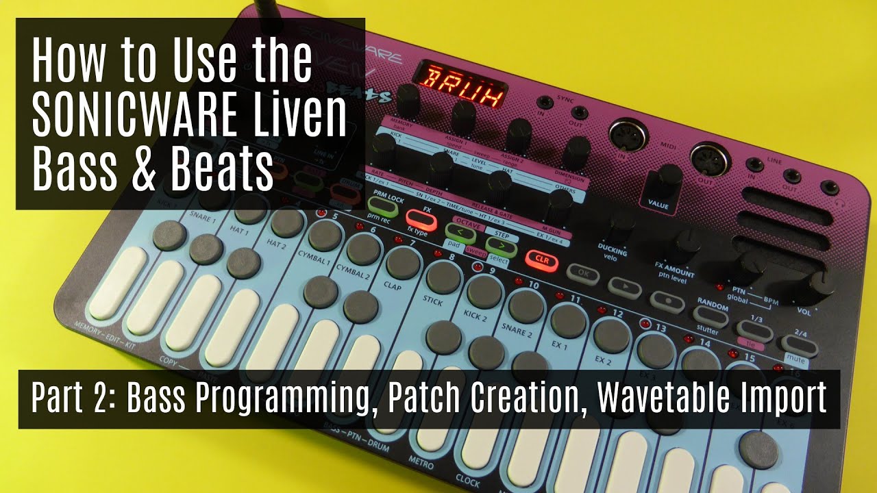 Учебное пособие SONICWARE Liven Bass&Beats, часть 2: программирование баса, создание патчей, импо...