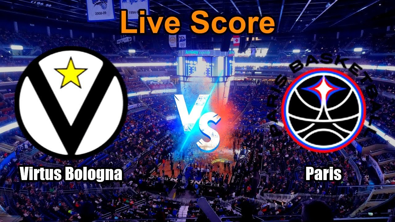 Virtus Bologna vs Paris Live Score - EuroLeague