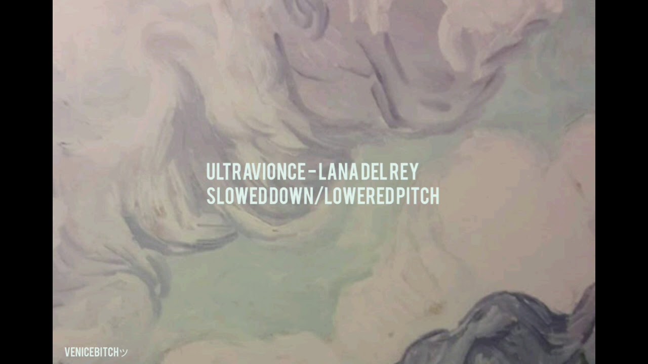 ultraviolence - lana del rey (slowed down+lowered pitch)