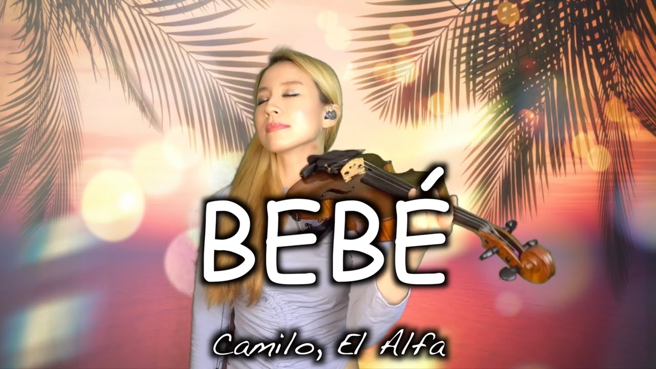 Camilo, El Alfa - BEBÉ violin cover