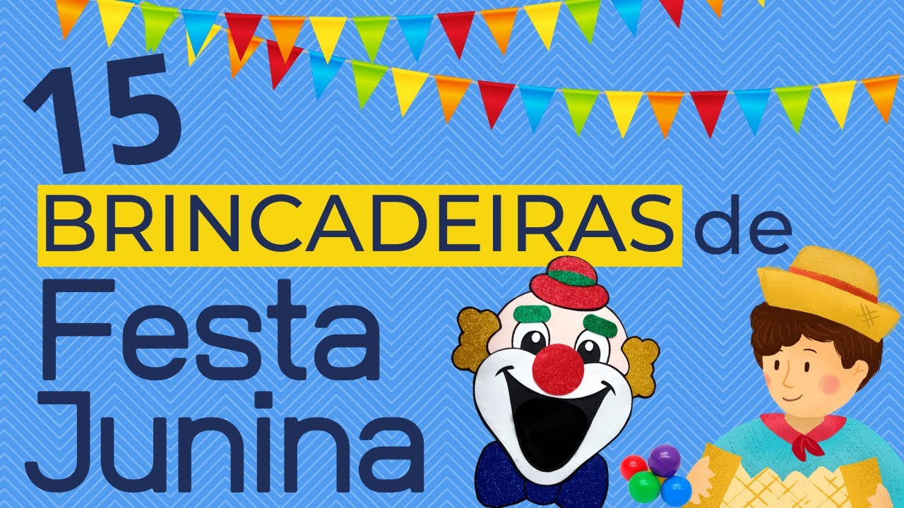 15 BRINCADEIRAS DE FESTA JUNINA