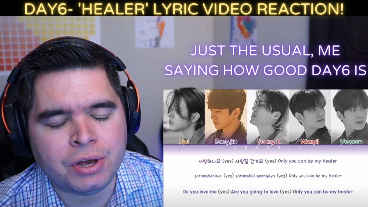DAY6 데이식스 - 'Healer' 가사 Lyric Video REACTION!
