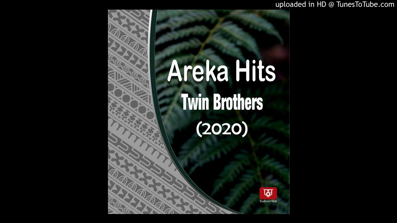 TWIN BROTHERS - Areka Hits SOLOMON ISLANDS  2020
