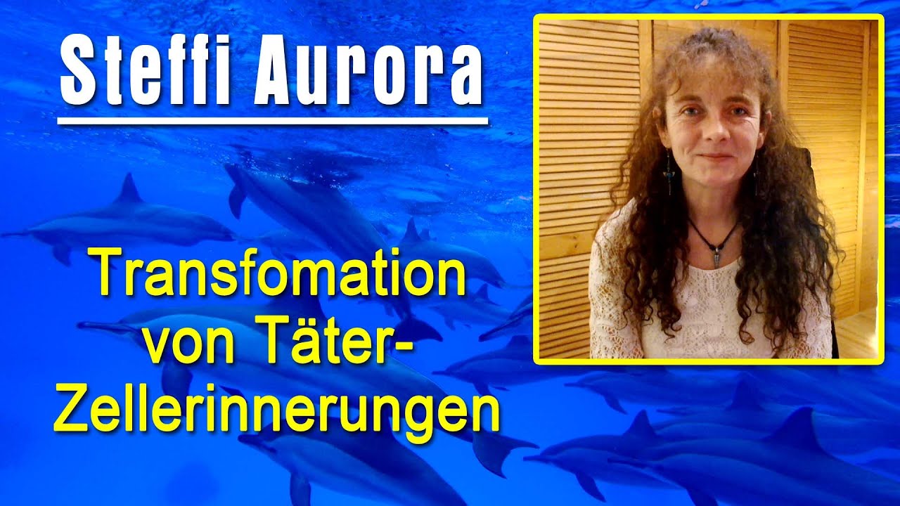 Transfomation von Täter-Zellerinnerungen | Steffi Aurora