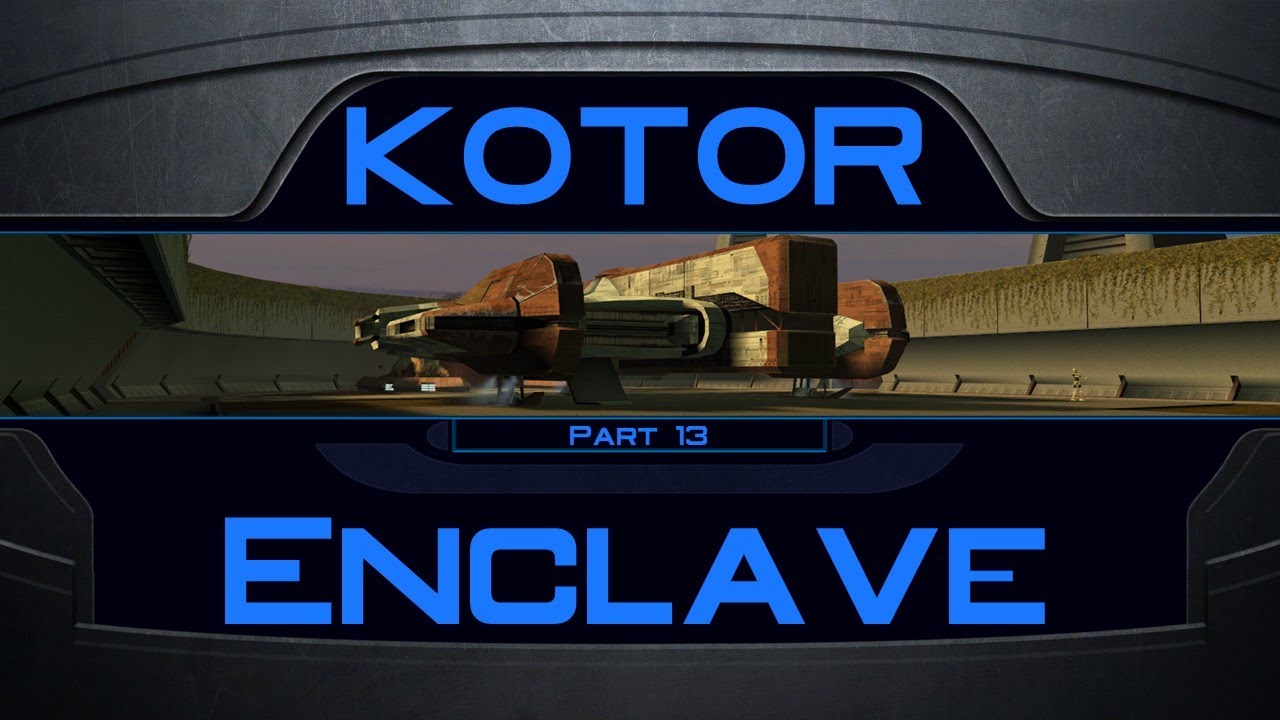 KotOR - Part 13 - Enclave