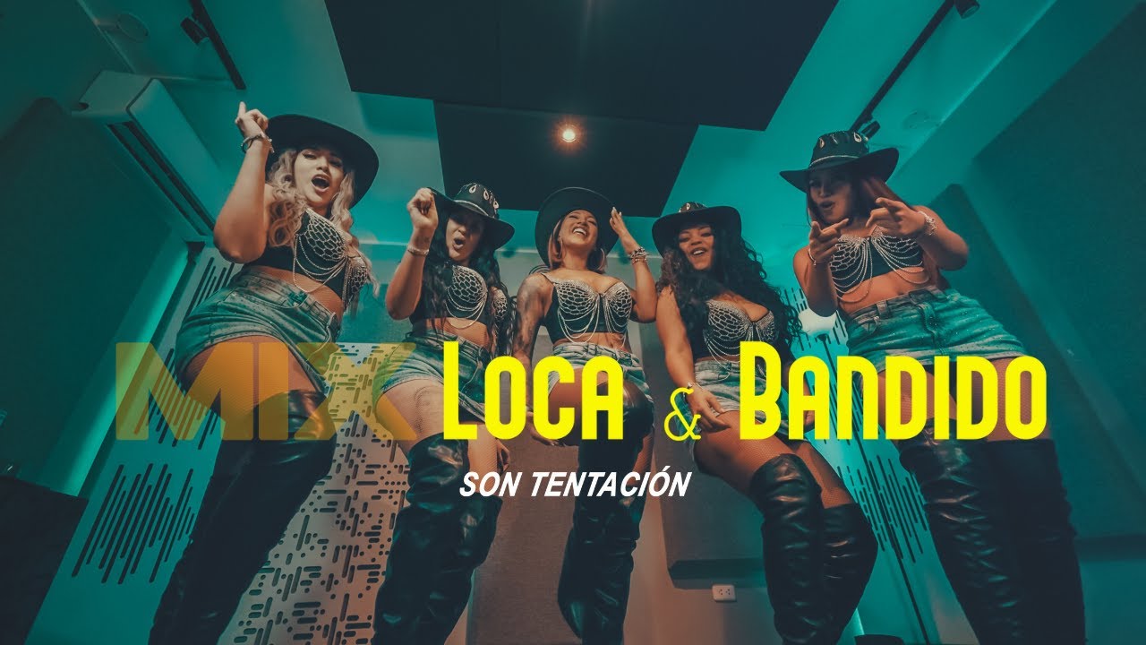 Son Tentación -  Mix Loca & Bandido (Video Oficial)