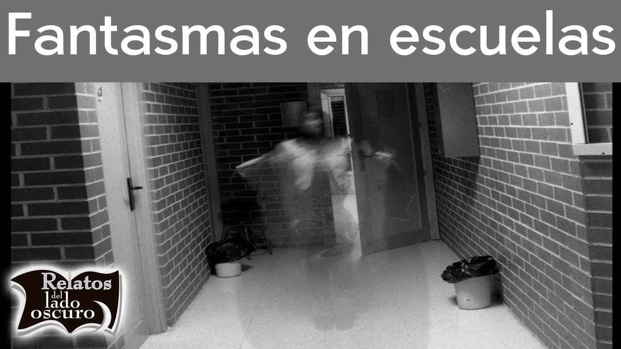 Fantasmas en escuelas | Relatos del lado oscuro