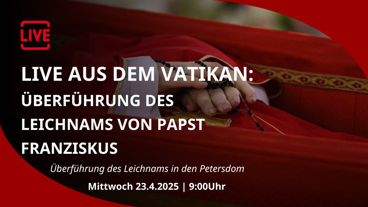 LIVE: Überführung des Leichnams von Papst Franziskus