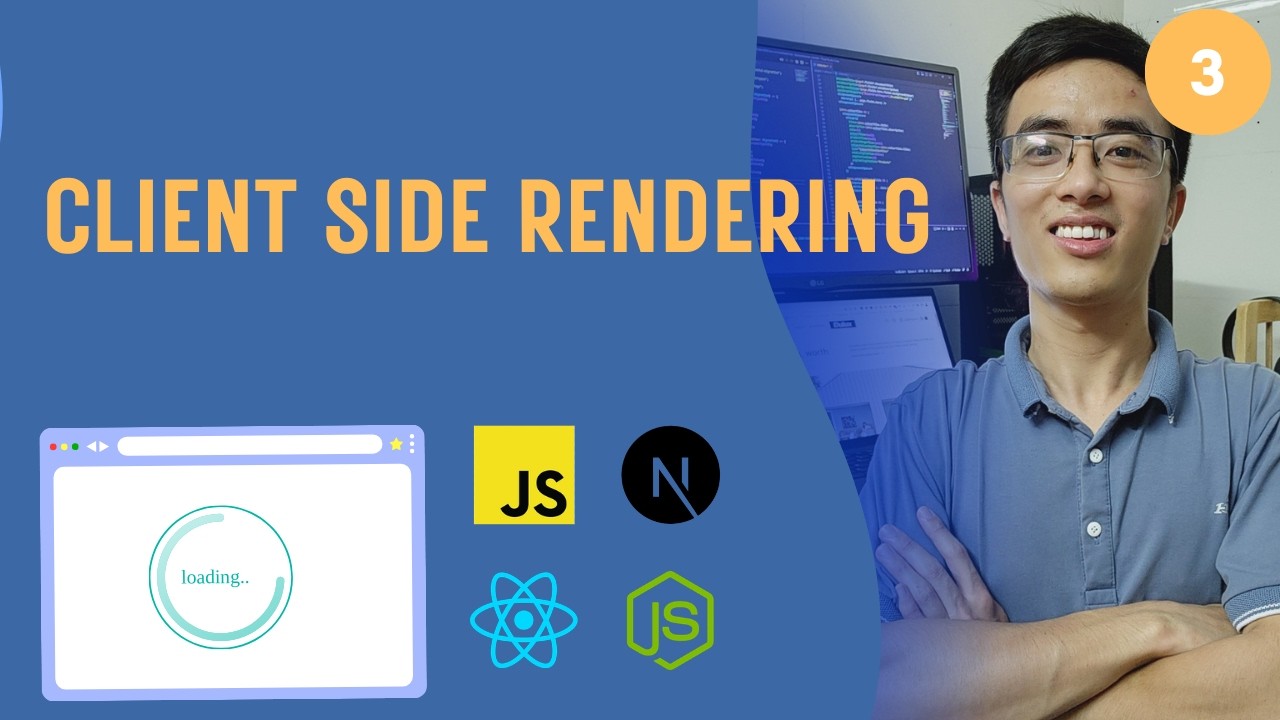 Kiến Trúc Web hiện đại: Client Site Rendering | Phần 3