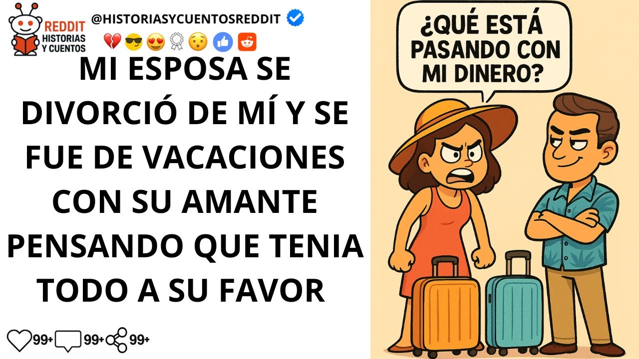 Mi esposa se divorció de mí y se fue de vacaciones con su amante pensando que tenia todo pero...