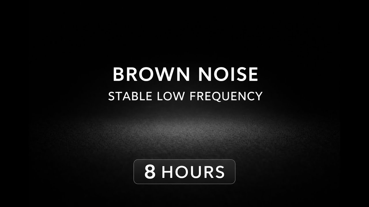 Brown Noise for Deep Sleep | Stable Low-Frequency Sound (8 Hours)
