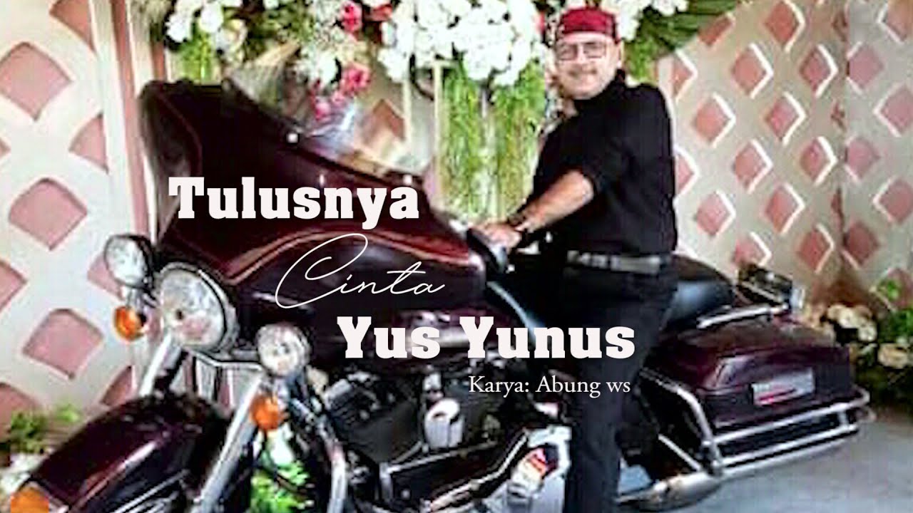 YUS YUNUS - TULUSNYA CINTA - Lagu Terbaru Sebelum Beliau Meninggal (Officiak Music Video)