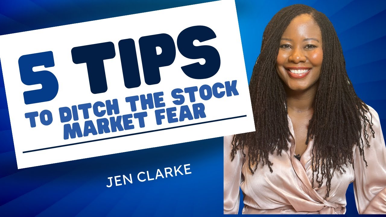 5 Tips To Ditch The Stock Market Fear!