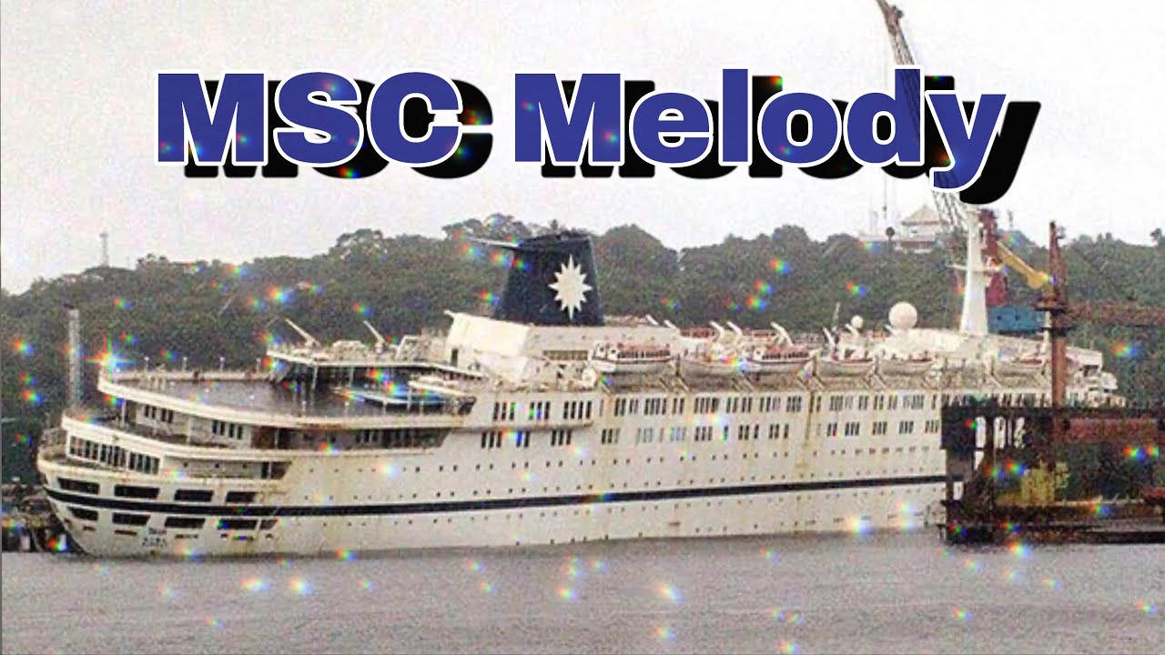 MSC Melody, o 1º navio da MSC que foi vendido como sucata 🌊. 1982-2018.